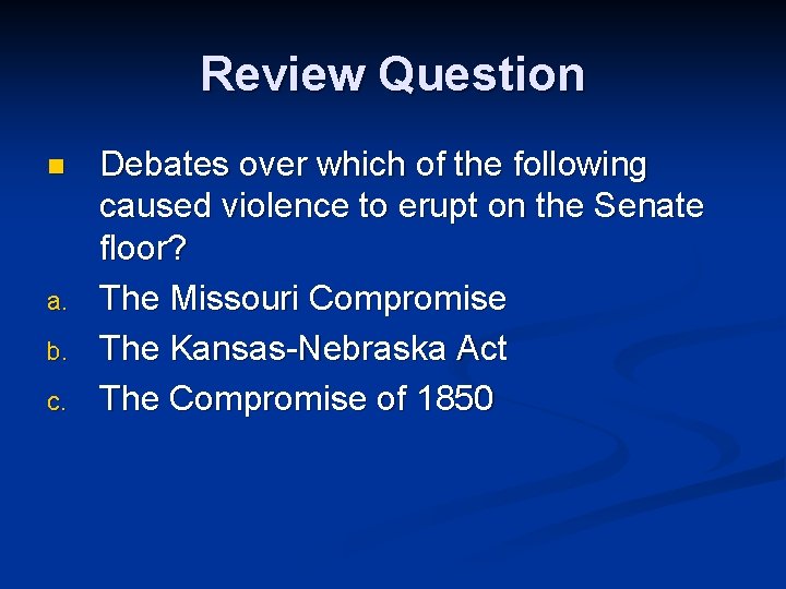 Review Question n a. b. c. Debates over which of the following caused violence