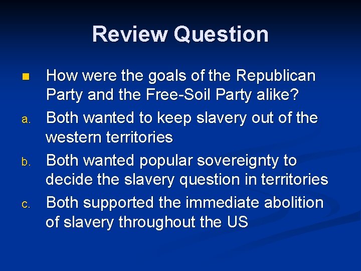 Review Question n a. b. c. How were the goals of the Republican Party