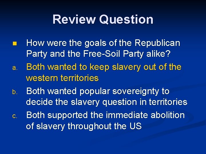 Review Question n a. b. c. How were the goals of the Republican Party