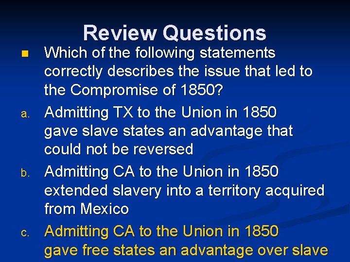 Review Questions n a. b. c. Which of the following statements correctly describes the Review Questions n a. b. c. Which of the following statements correctly describes the