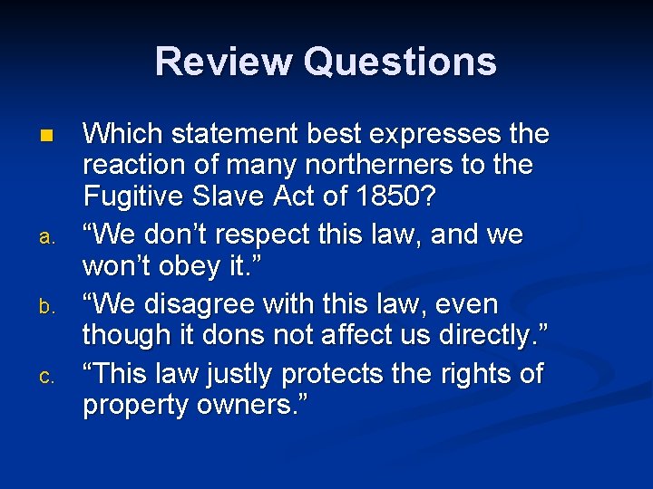 Review Questions n a. b. c. Which statement best expresses the reaction of many