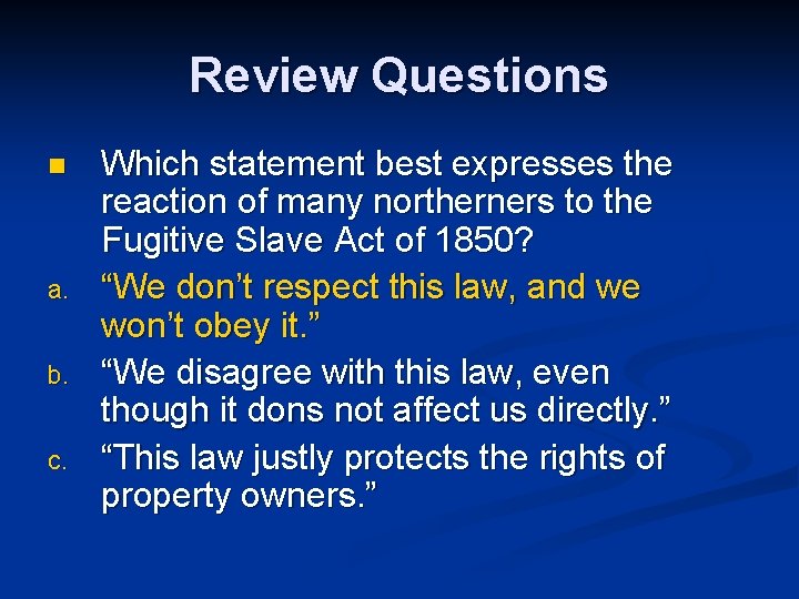 Review Questions n a. b. c. Which statement best expresses the reaction of many