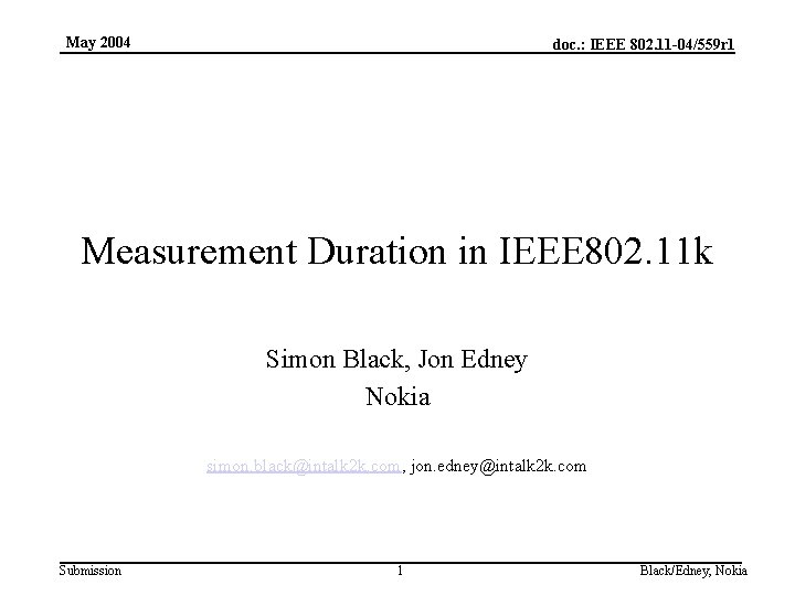 May 2004 doc. : IEEE 802. 11 -04/559 r 1 Measurement Duration in IEEE