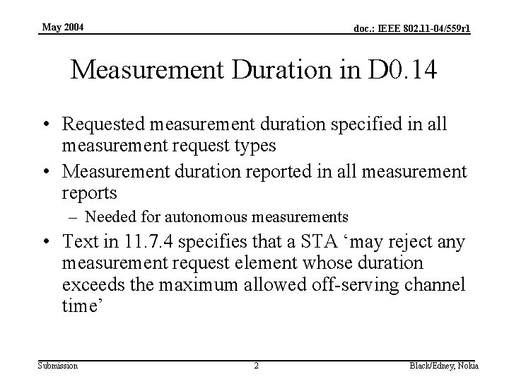 May 2004 doc. : IEEE 802. 11 -04/559 r 1 Measurement Duration in D