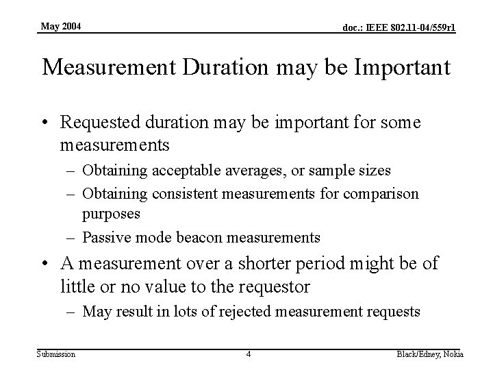 May 2004 doc. : IEEE 802. 11 -04/559 r 1 Measurement Duration may be