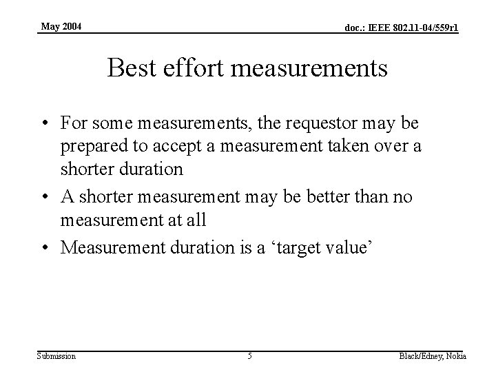 May 2004 doc. : IEEE 802. 11 -04/559 r 1 Best effort measurements •