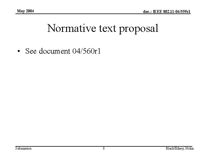 May 2004 doc. : IEEE 802. 11 -04/559 r 1 Normative text proposal •