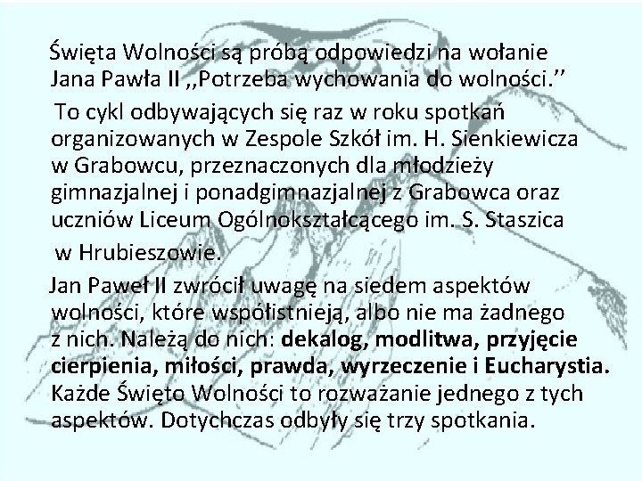 Święta Wolności są próbą odpowiedzi na wołanie Jana Pawła II , , Potrzeba wychowania