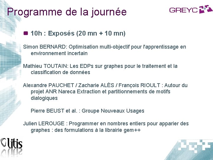 Programme de la journée 10 h : Exposés (20 mn + 10 mn) Simon