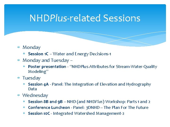 NHDPlus-related Sessions Monday Session 1 C – Water and Energy Decisions-1 Monday and Tuesday
