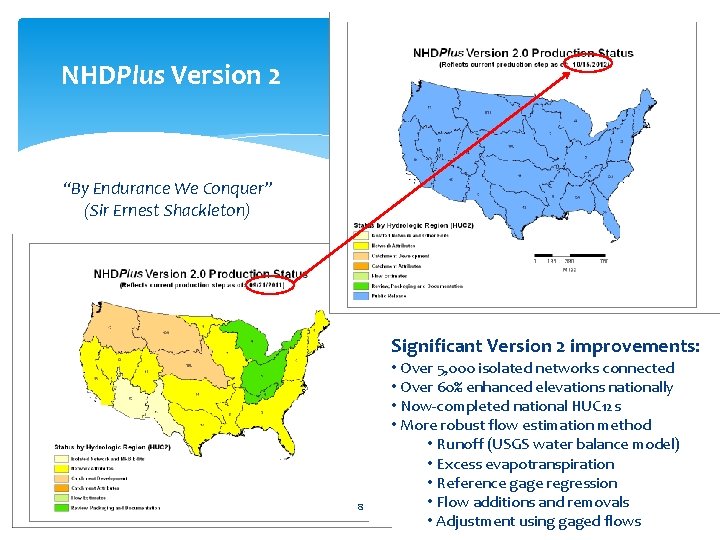 NHDPlus Version 2 “By Endurance We Conquer” (Sir Ernest Shackleton) Significant Version 2 improvements: