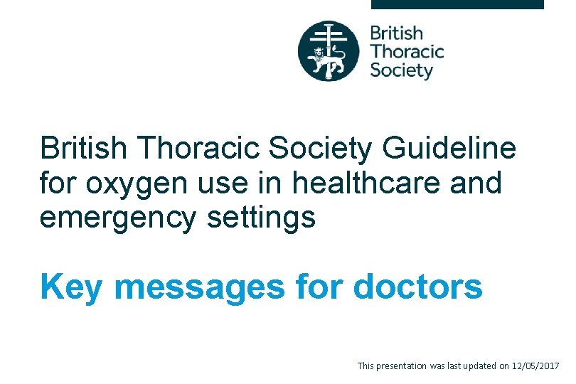 British Thoracic Society Guideline for oxygen use in healthcare and emergency settings Key messages