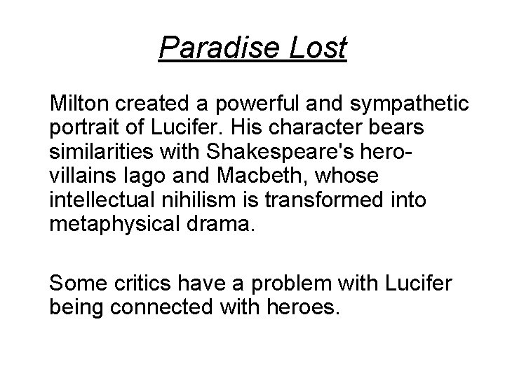 Paradise Lost Milton created a powerful and sympathetic portrait of Lucifer. His character bears Paradise Lost Milton created a powerful and sympathetic portrait of Lucifer. His character bears
