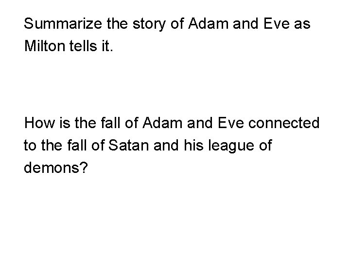 Summarize the story of Adam and Eve as Milton tells it. How is the