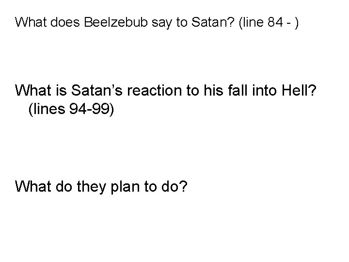 What does Beelzebub say to Satan? (line 84 - ) What is Satan’s reaction