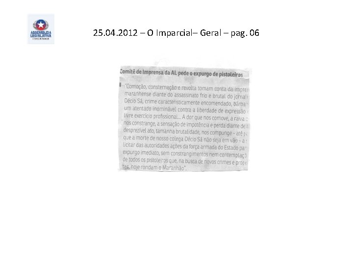 25. 04. 2012 – O Imparcial– Geral – pag. 06 