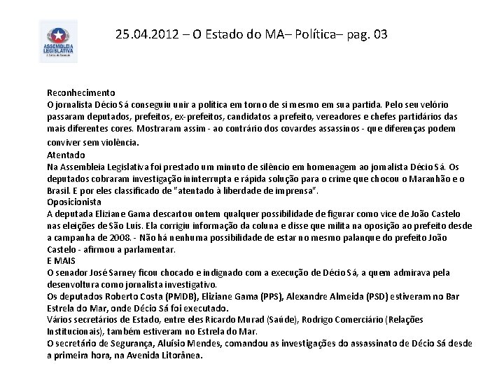 25. 04. 2012 – O Estado do MA– Política– pag. 03 Reconhecimento O jornalista