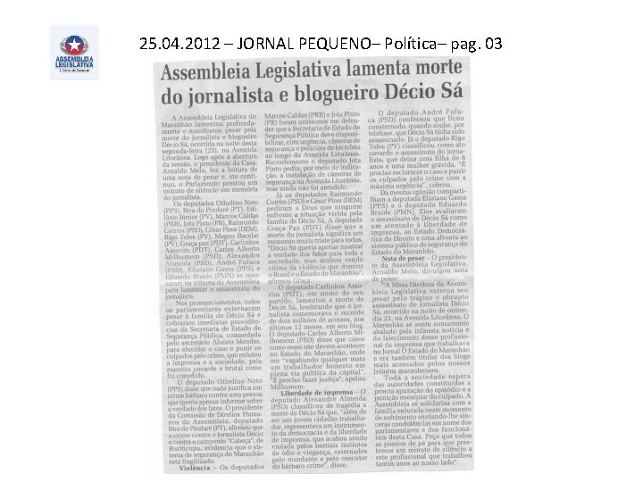 25. 04. 2012 – JORNAL PEQUENO– Política– pag. 03 