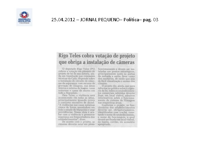 25. 04. 2012 – JORNAL PEQUENO– Política– pag. 03 