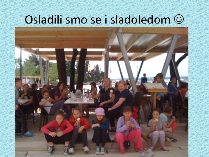 Osladili smo se i sladoledom 
