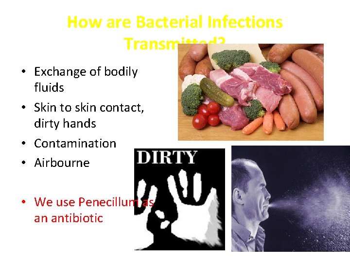 How are Bacterial Infections Transmitted? • Exchange of bodily fluids • Skin to skin How are Bacterial Infections Transmitted? • Exchange of bodily fluids • Skin to skin