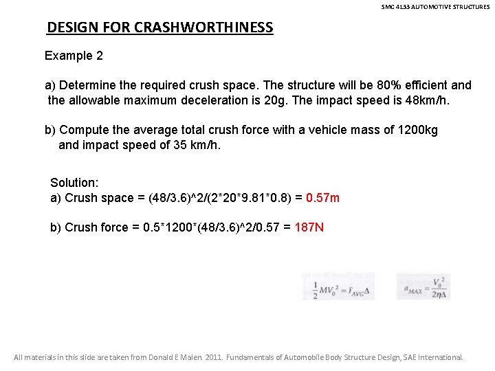 SMC 4133 AUTOMOTIVE STRUCTURES DESIGN FOR CRASHWORTHINESS Example 2 a) Determine the required crush