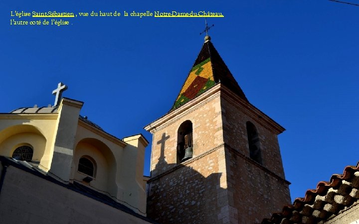 L’église Saint-Sébastien , vue du haut de la chapelle Notre-Dame-du-Château, l’autre coté de l’église.