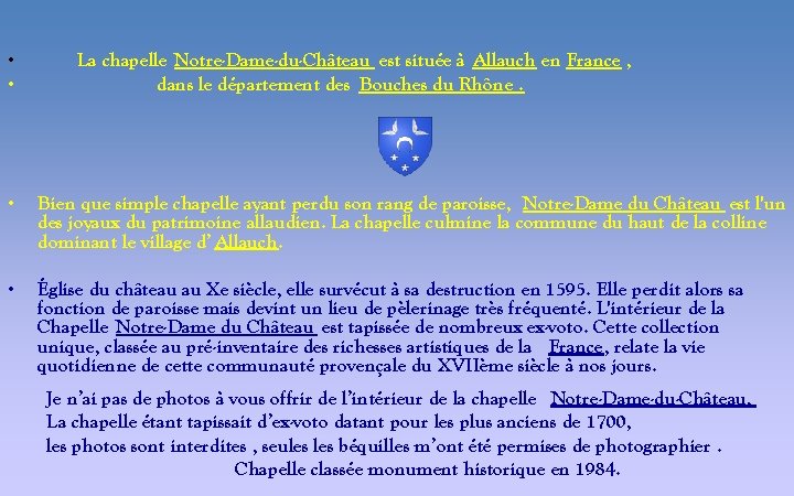  • • La chapelle Notre-Dame-du-Château est située à Allauch en France , dans