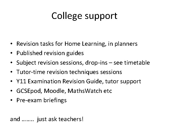 College support • • Revision tasks for Home Learning, in planners Published revision guides