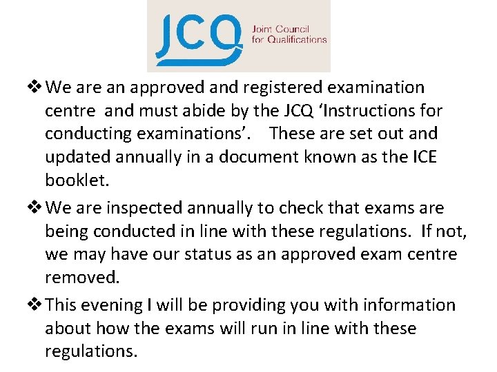 v We are an approved and registered examination centre and must abide by the