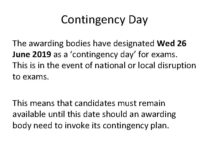 Contingency Day The awarding bodies have designated Wed 26 June 2019 as a ‘contingency