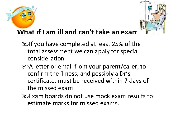 What if I am ill and can’t take an exam? If you have completed