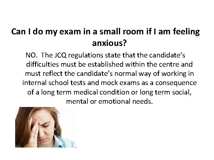 Can I do my exam in a small room if I am feeling anxious?