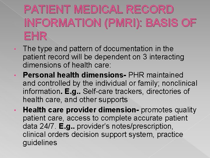 PATIENT MEDICAL RECORD INFORMATION (PMRI): BASIS OF EHR The type and pattern of documentation