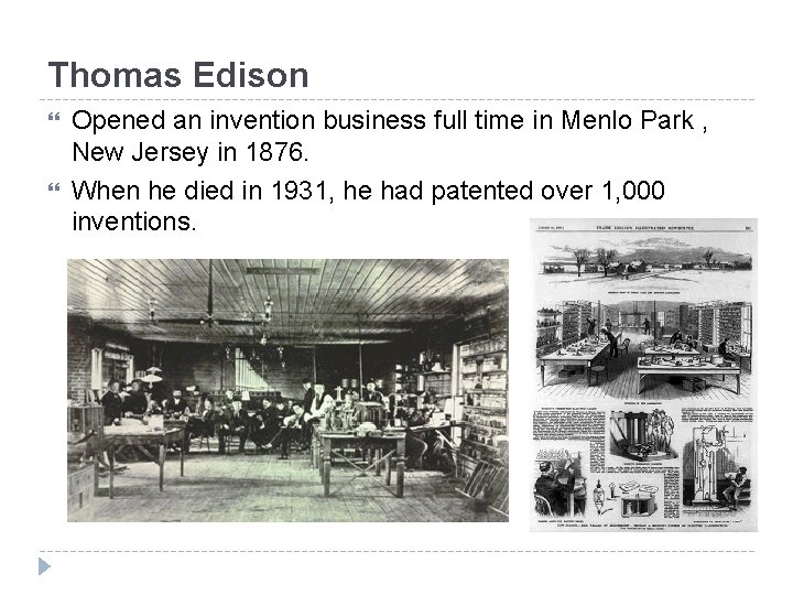 Thomas Edison Opened an invention business full time in Menlo Park , New Jersey