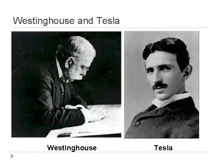 Westinghouse and Tesla Westinghouse Tesla 