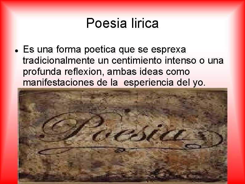 La lirica y sus caracteristicas Presentado por Erik