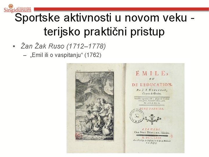 Sportske aktivnosti u novom veku terijsko praktični pristup • Žan Žak Ruso (1712– 1778)