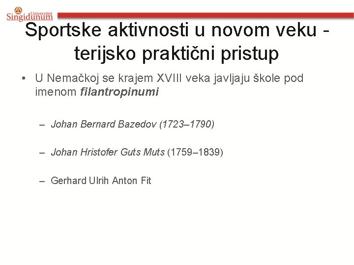Sportske aktivnosti u novom veku terijsko praktični pristup • U Nemačkoj se krajem XVIII