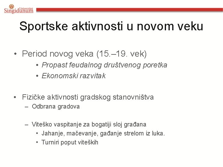 Sportske aktivnosti u novom veku • Period novog veka (15. – 19. vek) •