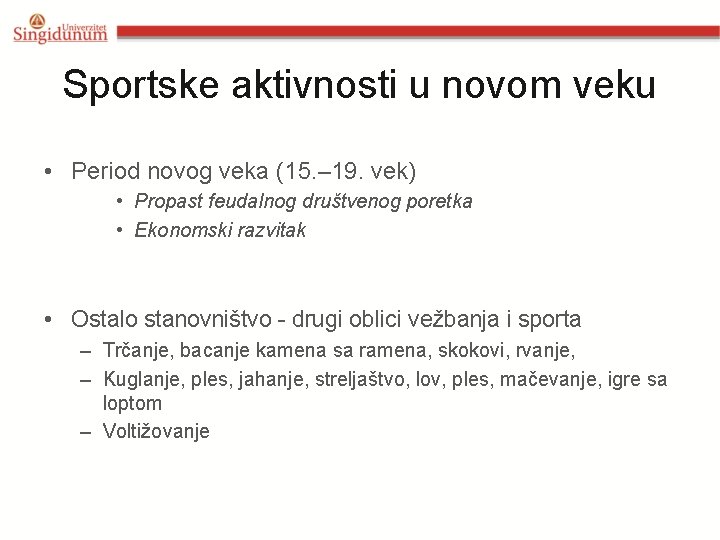 Sportske aktivnosti u novom veku • Period novog veka (15. – 19. vek) •