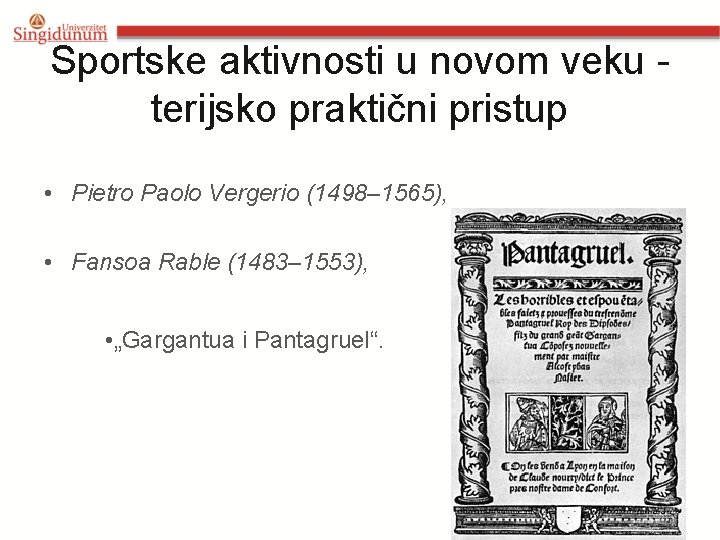 Sportske aktivnosti u novom veku terijsko praktični pristup • Pietro Paolo Vergerio (1498– 1565),