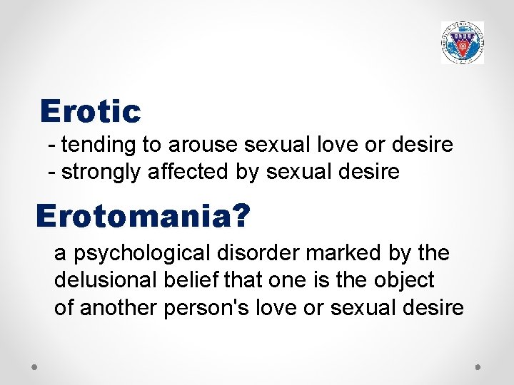 Erotic - tending to arouse sexual love or desire - strongly affected by sexual