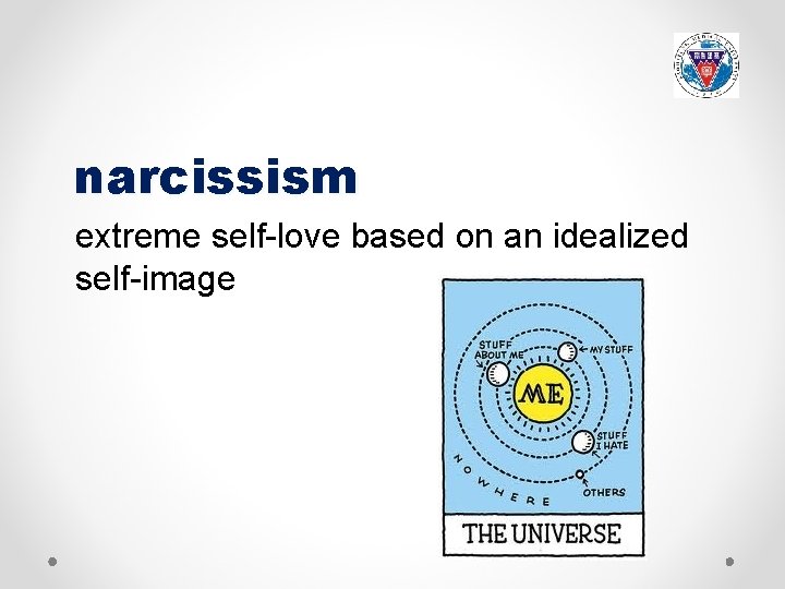 narcissism extreme self-love based on an idealized self-image 