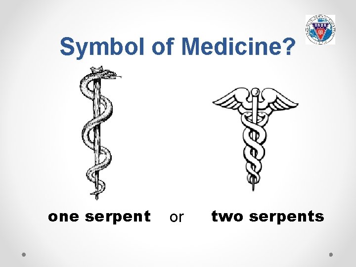 Symbol of Medicine? one serpent or two serpents 