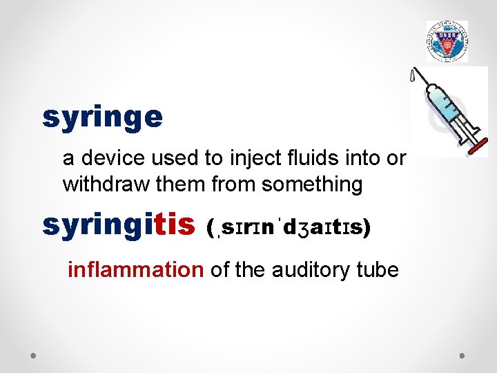 syringe a device used to inject fluids into or withdraw them from something syringitis