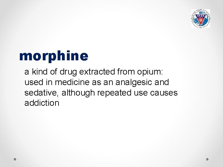 morphine a kind of drug extracted from opium: used in medicine as an analgesic