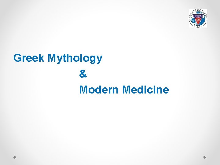 Greek Mythology & Modern Medicine 