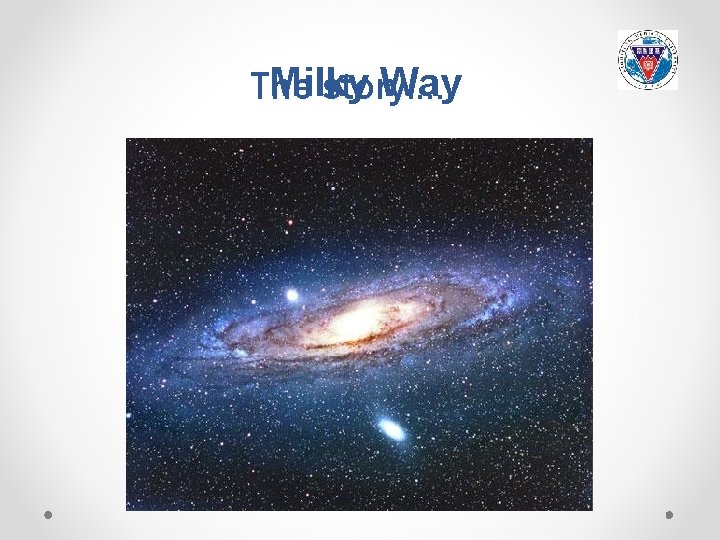 Milky Way The story…. 
