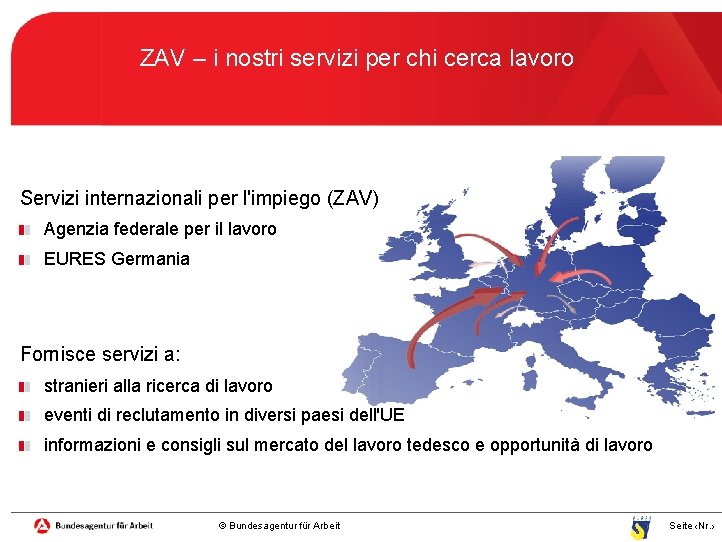 ZAV – i nostri servizi per chi cerca lavoro Servizi internazionali per l'impiego (ZAV)